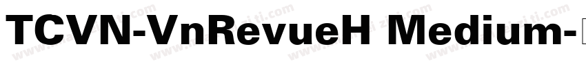 TCVN-VnRevueH Medium字体转换